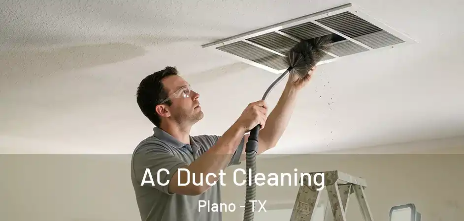 AC Duct Cleaning Plano - TX
