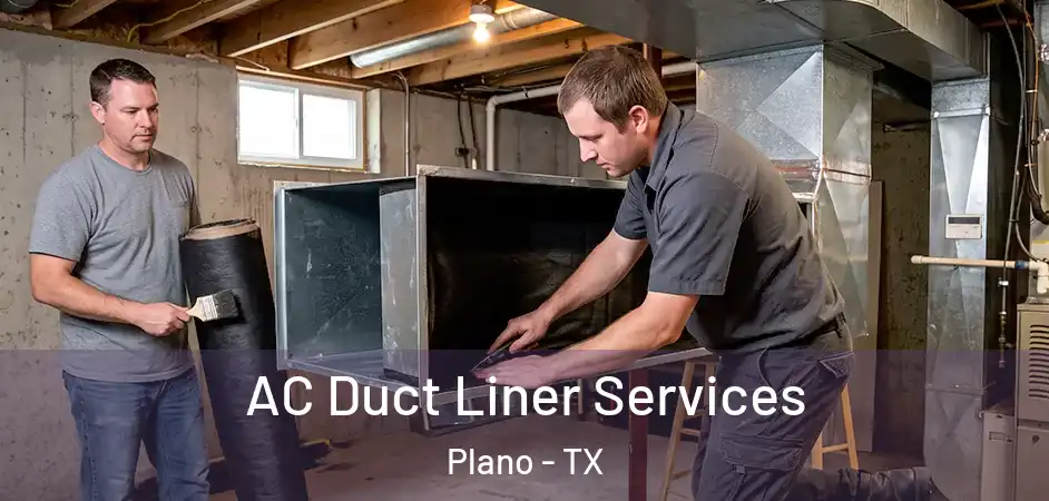 AC Duct Liner Services Plano - TX