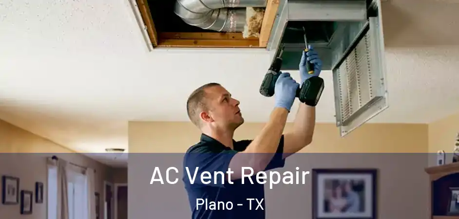 AC Vent Repair Plano - TX