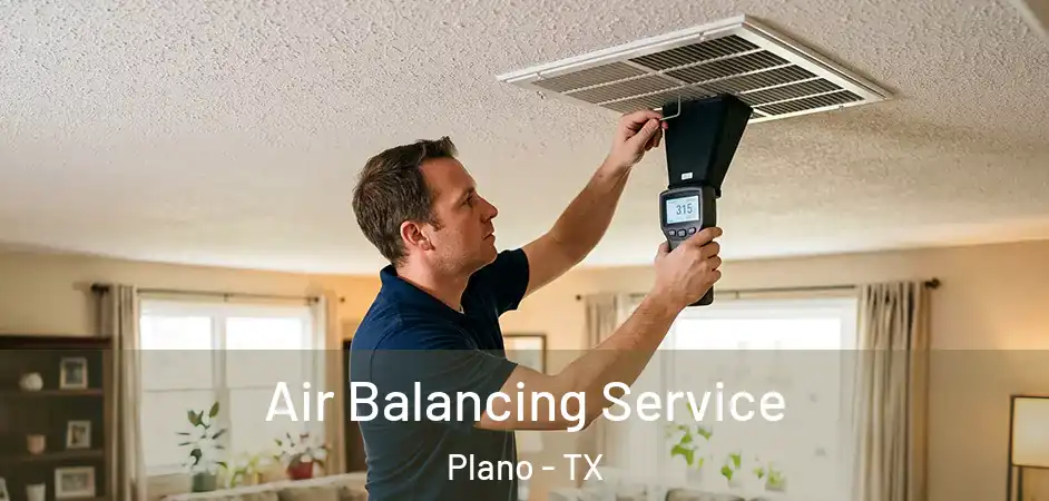 Air Balancing Service Plano - TX