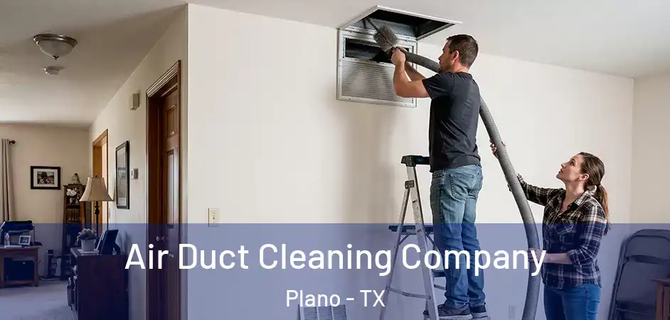  Air Duct Cleaning Company Plano - TX