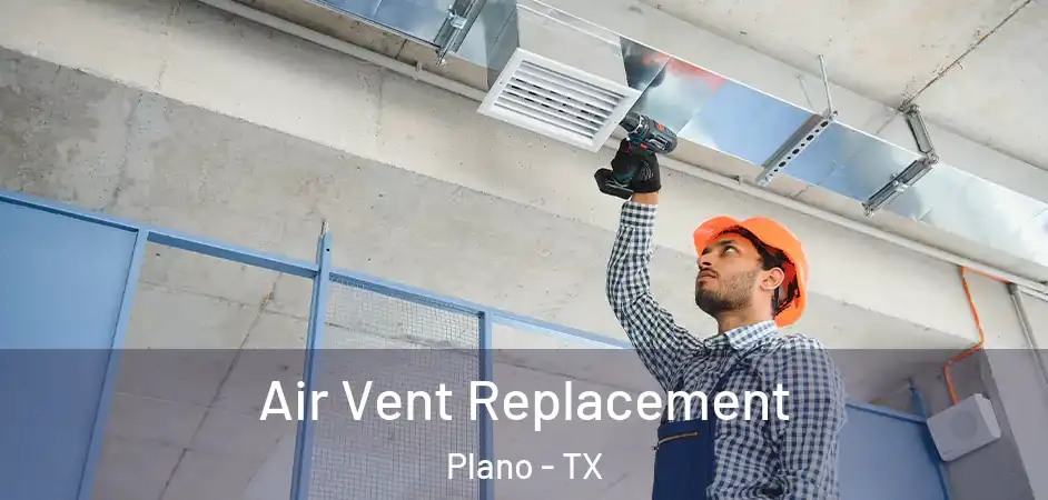  Air Vent Replacement Plano - TX
