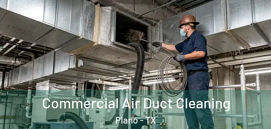 Commercial Air Duct Cleaning Plano - TX