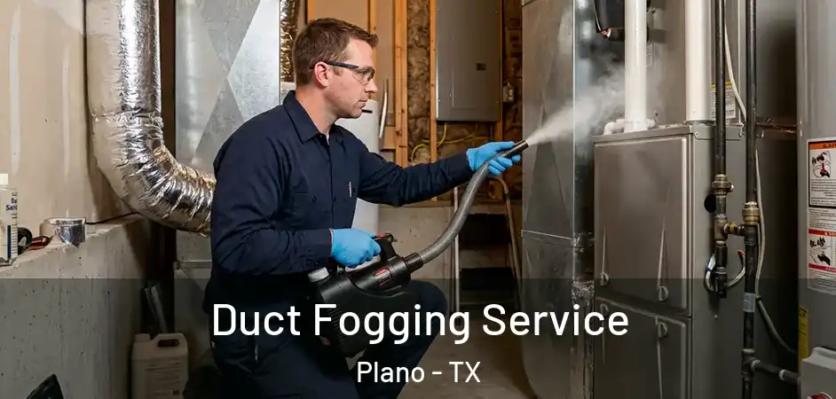 Duct Fogging Service Plano - TX