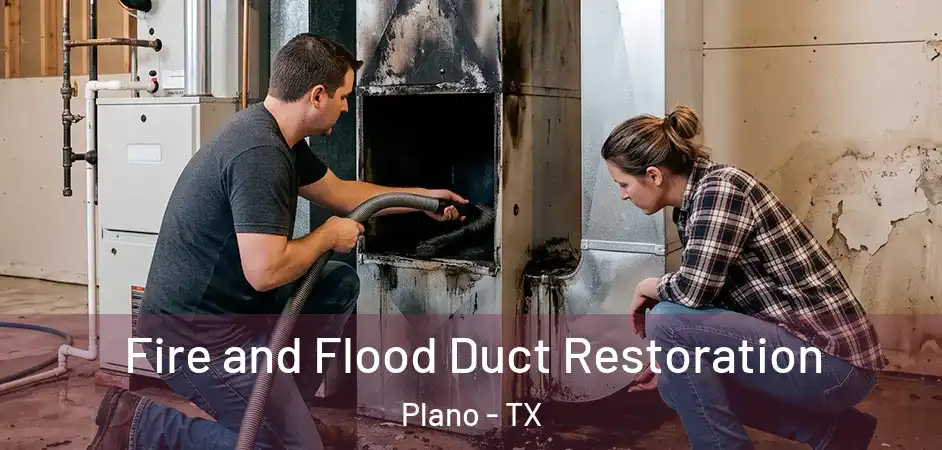 Fire and Flood Duct Restoration Plano - TX