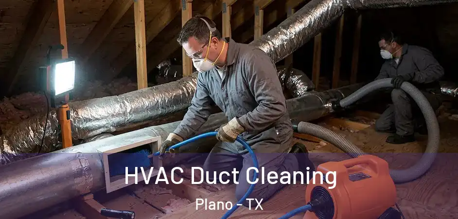  HVAC Duct Cleaning Plano - TX