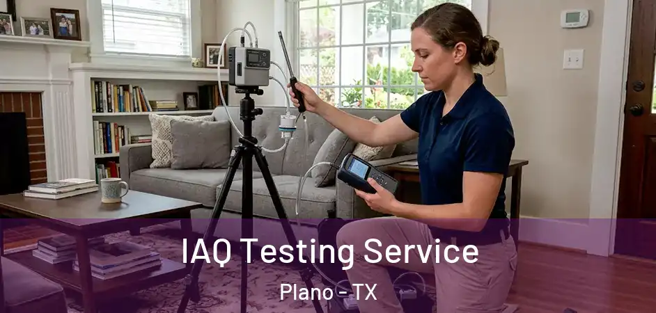  IAQ Testing Service Plano - TX