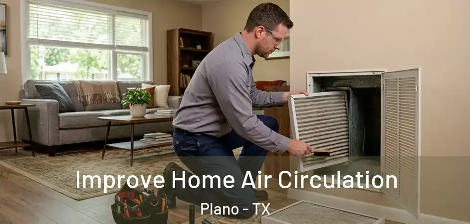 Improve Home Air Circulation Plano - TX