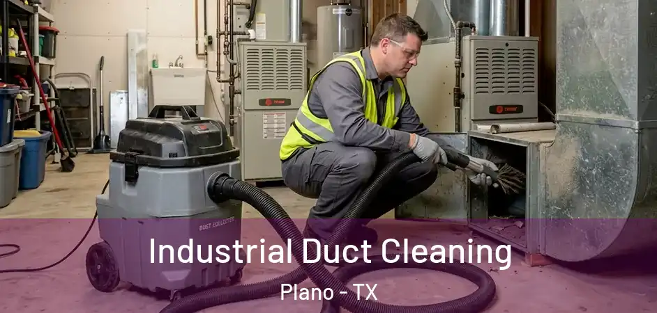 Industrial Duct Cleaning Plano - TX
