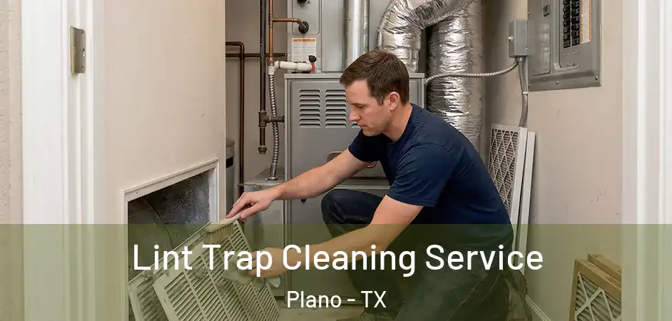 Lint Trap Cleaning Service Plano - TX