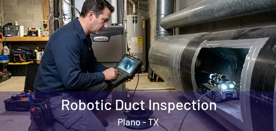  Robotic Duct Inspection Plano - TX